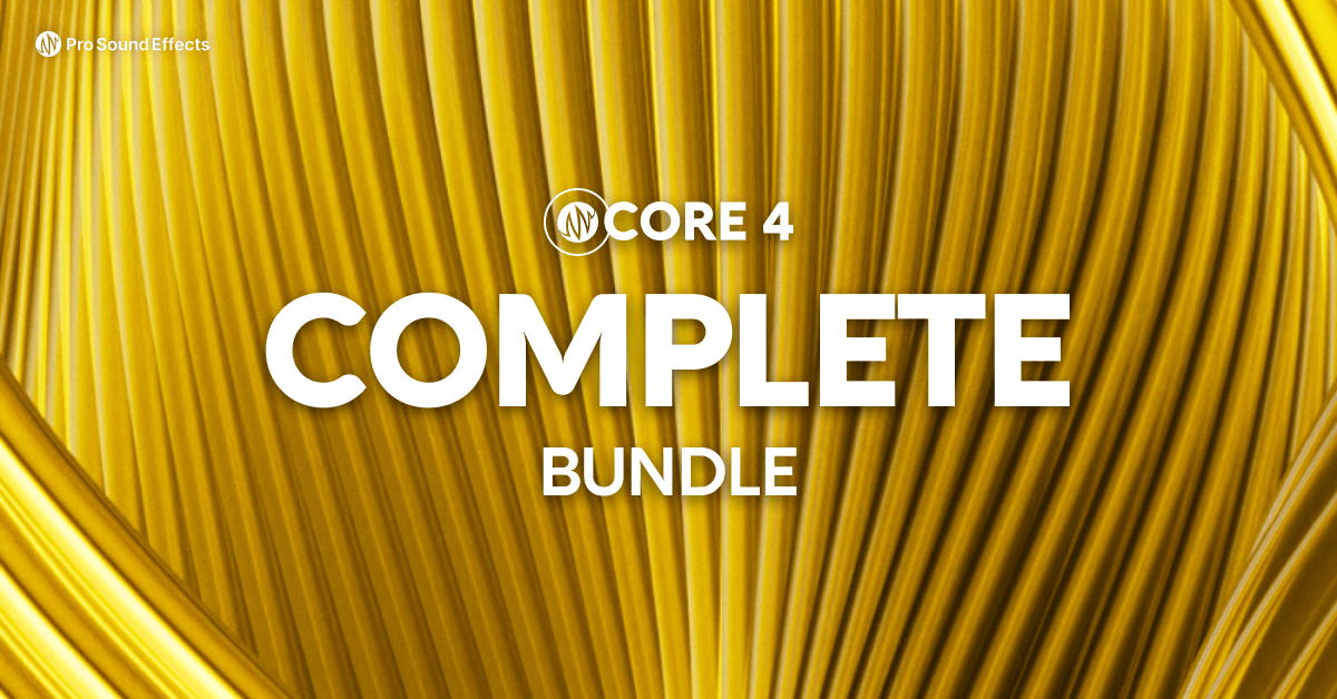 CORE 4 Complete Bundle - Pro Sound Effects