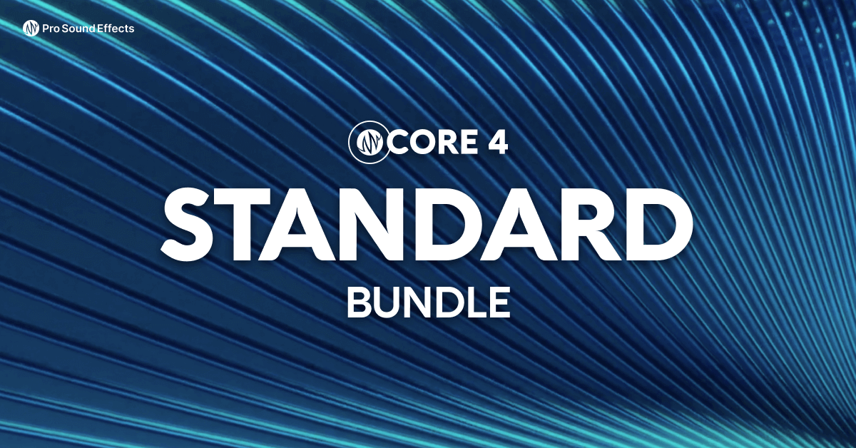 CORE 4 Standard Bundle - Pro Sound Effects