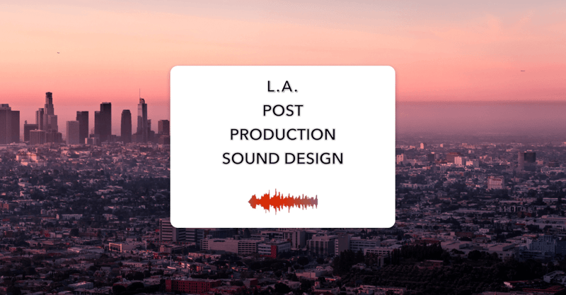la-post-production-sound-design-podcast