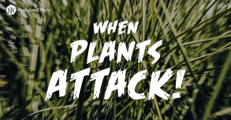 When Plants Attack!